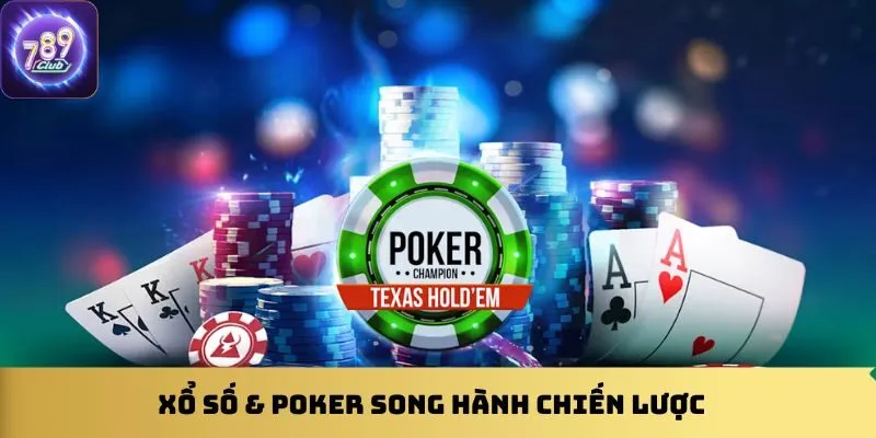 xo-so-poker-song-hanh-chien-luoc